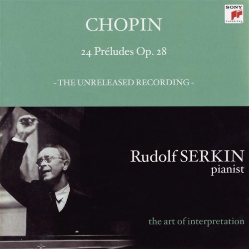 Rudolf Serkin - The Art of Interpretation - Frederic Chopin  24 Preludes, Op. 28.jpg